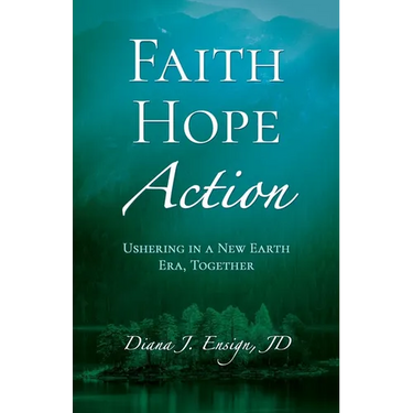 Faith, Hope, Action: Ushering in a New Earth Era, Together