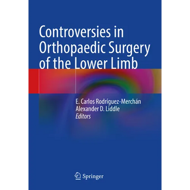 Controversies in Orthopaedic Surgery of the Lower Limb