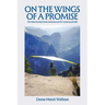 On the Wings of a Promise: The Most Exciting Travel Adventure of All: A Journey of Faith