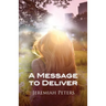 A Message to Deliver