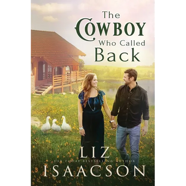 The Cowboy Who Called Back: Grumpy Cowboy Sweet Romance & Small Town Saga