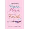 Chasing Peace, Hope, and Faith