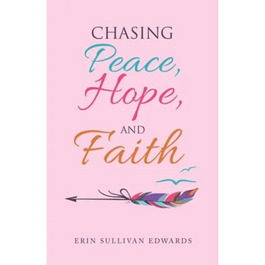 Chasing Peace, Hope, and Faith