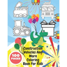 Construction Vehicles And More Coloring Book For Kids: Toddlers, Preschoolers - Digger, Fire Truck, Police, Dumper, Tractor, Crane, Animals, Dinosaurs