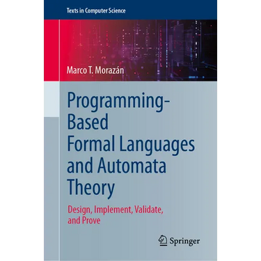 Programming-Based Formal Languages and Automata Theory: Design, Implement, Validate, and Prove