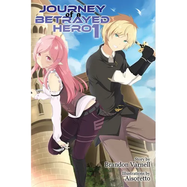 Journey of a Betrayed Hero: Volume 1