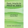 Panic Attacks in Pistachio: A Psychological Detective Story
