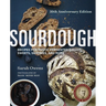 Sourdough: Recipes for Rustic Fermented Breads, Sweets, Savories, and More