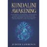 Kundalini Awakening: Attain Spiritual Enlightenment, Transcendence & Higher Consciousness-Increase Psychic Abilities, Mind Power, Tune Into