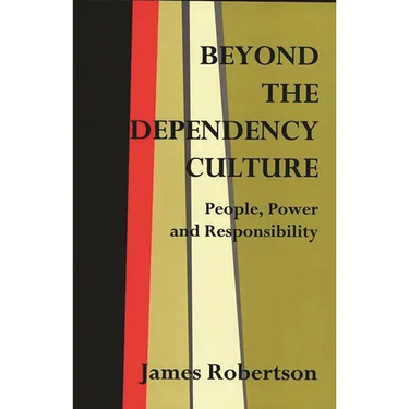 Beyond the Dependency Culture: People, Power and Responsibility in the 21st Century