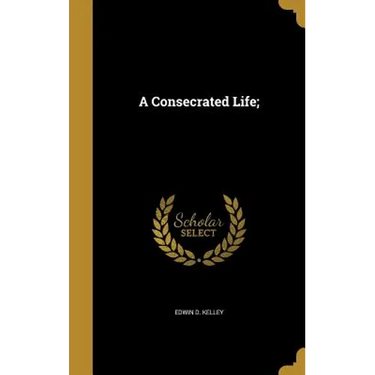 A Consecrated Life;