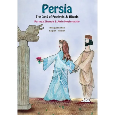 Persia, The Land of Festivals & Rituals