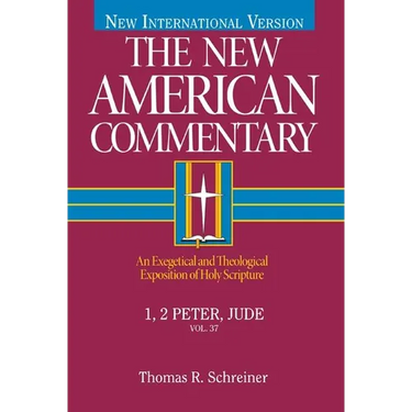 1, 2 Peter, Jude: An Exegetical and Theological Exposition of Holy Scripture Volume 37