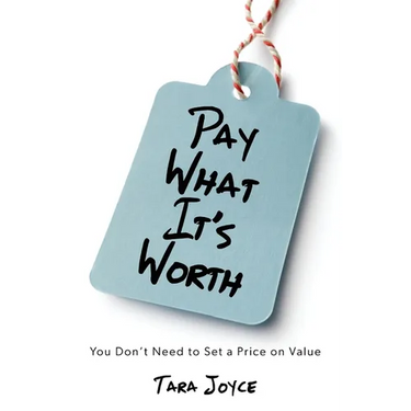 Pay What It's Worth: You Don't Need to Set a Price on Value