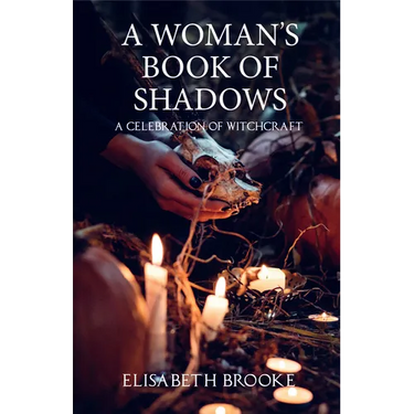 A Woman's Book of Shadows: A Celebration of Witchcraft