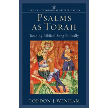 Psalms as Torah: Reading Biblical Song Ethically