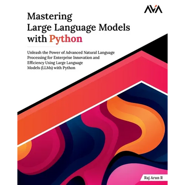 Mastering Large Language Models with Python