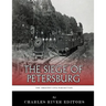 The Greatest Civil War Battles: The Siege of Petersburg