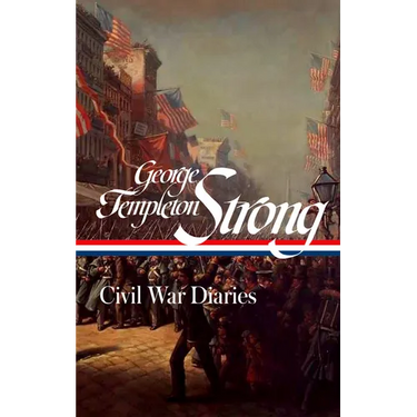 George Templeton Strong: Civil War Diaries (Loa #396)