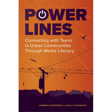 Power Lines: Connecting with Teens in Urban Communities Through Media Literacy