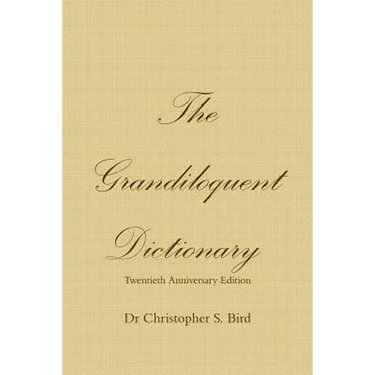 The Grandiloquent Dictionary - Twentieth Anniversary Edition