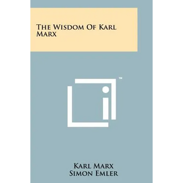 The Wisdom of Karl Marx