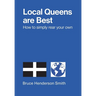 Local Queens are Best - How to simply rear your own