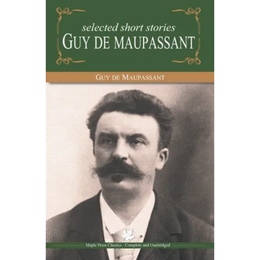 Selected Short Stories of Guy De Maupasant