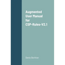 Augmented User Manual for CSP-Rules-V2.1