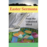 Easter Sermons: From the Untrained Mind