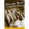 When the World Closed Its Doors: Struggling to Escape Nazi-Occupied Europe