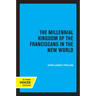 The Millennial Kingdom of the Franciscans in the New World