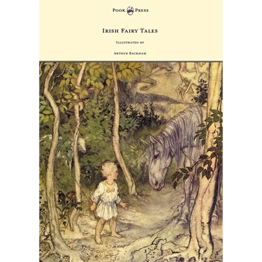 Irish Fairy Tales - Illustrated by Arthur Rackham