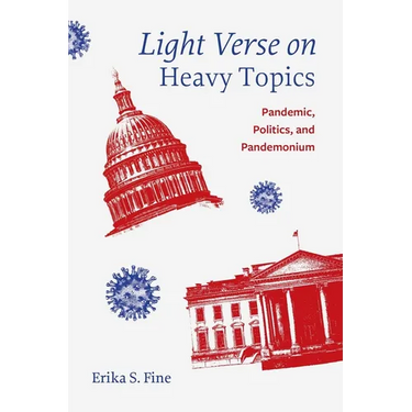Light Verse on Heavy Topics: Pandemic, Politics, and Pandemonium
