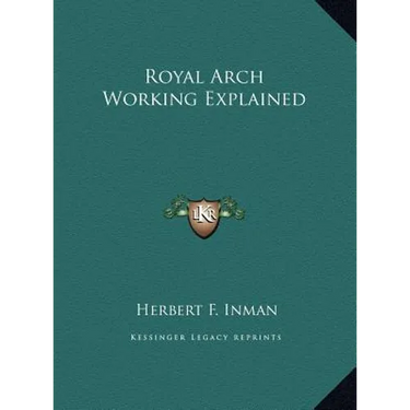 Royal Arch Working Explained