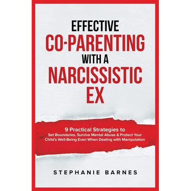 Effective Co-Parenting with a Narcissistic Ex