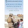 Sociocultural Intelligence: A New Discipline in Intelligence Studies
