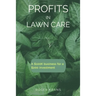 Profits in Lawn Care: A $100K Business For A $200 Investment