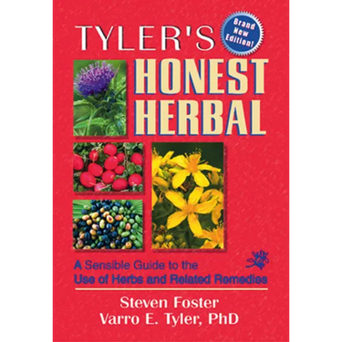 Tyler's Honest Herbal: A Sensible Guide to the Use of Herbs and Related Remedies