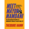 Meet Mayor Mamdani: The Spectacular Victory of a Democratic Socialist in New York City