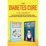 The Diabetes Cure: 2-in-1 Bundle: Diabetes Diet Solution + Weight Loss Affirmations- The #1 Complete Box Set to Control Your Blood Sugar, Cease Bad Ha