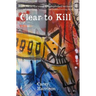 Clear To Kill