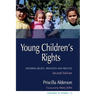 Young Children's Rights: Exploring Beliefs, Principles and Practice Second Edition