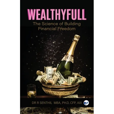 Wealthyfull: The Science of Building Financial Freedom