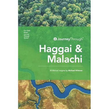 Journey Through Haggai & Malachi: 30 Biblical Insights by Michael Wittmer