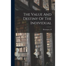 The Value And Destiny Of The Individual