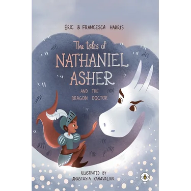 The Tales Of Nathaniel Asher: and the Dragon Doctor