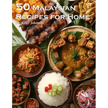 50 Malaysian Recipes for Home
