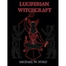 LUCIFERIAN WITCHCRAFT - Book of the Serpent