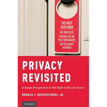 Privacy Revisited: A Global Perspective on the Right to Be Left Alone